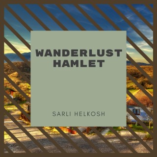 Wanderlust Hamlet