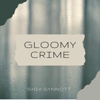 Gloomy Crime