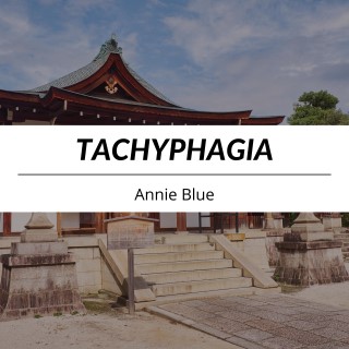 Tachyphagia