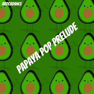 Papaya Pop Prelude