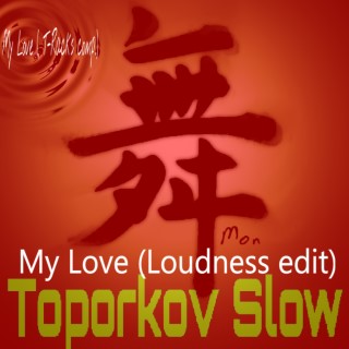 My Love ( Loudness edit)