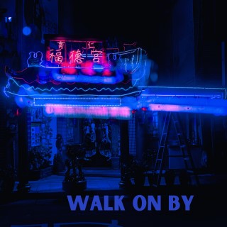 Walk On By