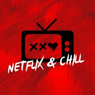 Netflix & Chill