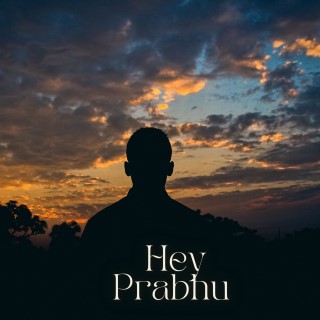  Hey Prabhu