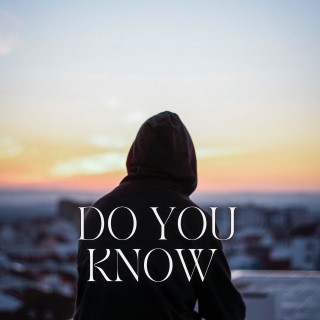 Do You Know