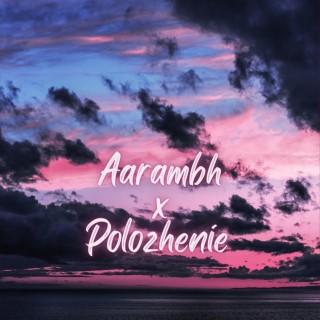 Aarambh x Polozhenie