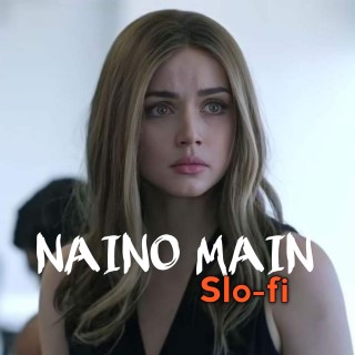 Naino mein -SloFi 