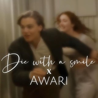 Die With A Smile x Awari