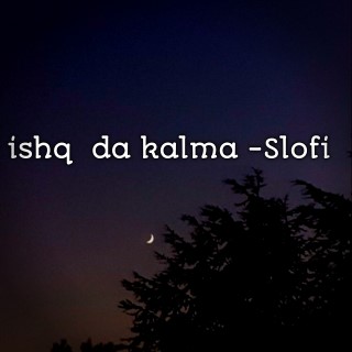 ishq da kalma-Slofi