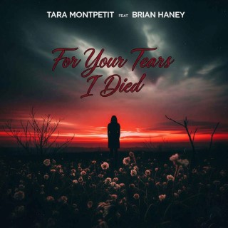 For Your Tears I Died