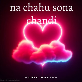 na chahu sona chandi