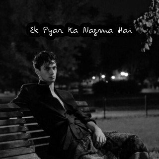Ek Pyar Ka Nagma Hai 