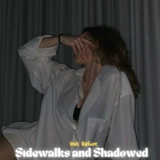 Sidewalks and Shadowed 