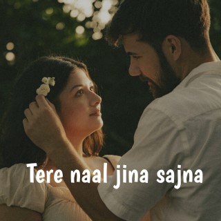 Tere naal jina sajna 
