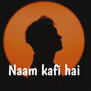 Naam kafi hai 