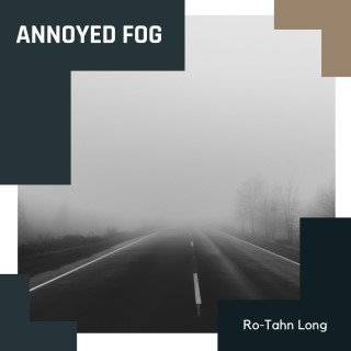 Annoyed Fog